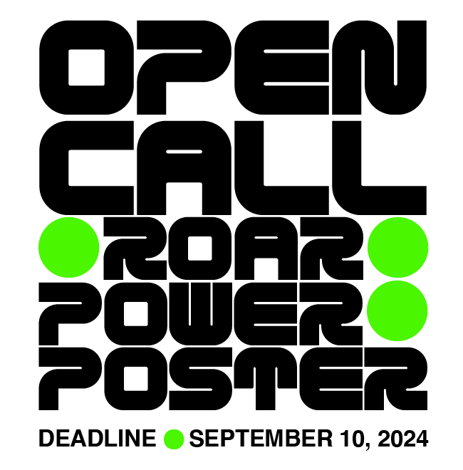 Open CALL Call Roar Power Poster @ Bucharest Graphic Days III